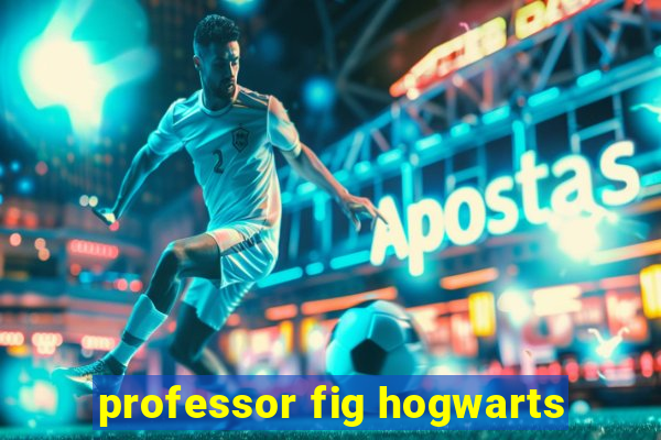 professor fig hogwarts